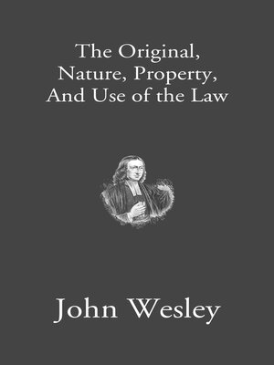 cover image of The Original, Nature, Property, and Use of the Law